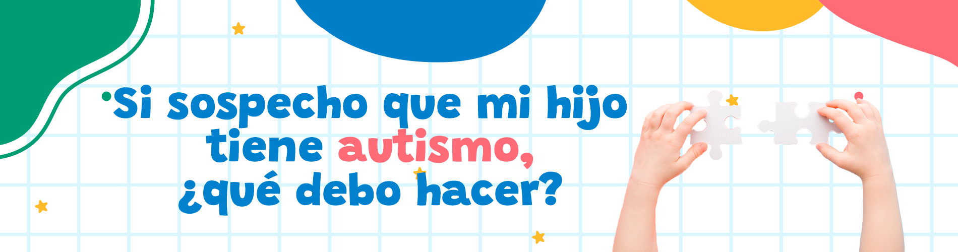 Si sospecho que mi hijo tiene autismo, ¿qué debo hacer?